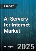 AI Servers for Internet Market by Server Form Factor (Blade, Rack, Tower), Processor Type (ASIC, CPU, FPGA), Deployment Model, Application, End User - Global Forecast 2025-2030- Product Image