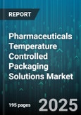 Pharmaceuticals Temperature Controlled Packaging Solutions Market by Packaging Type, Temperature Range, Insulation Material, Shipping Mode, End User - Global Forecast 2025-2030- Product Image