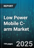Low Power Mobile C-arm Market by Application (Dental, General Surgery, Orthopedic), End User (Ambulatory Surgery Centers, Dental Clinics, Hospitals), Technology - Global Forecast 2025-2030- Product Image