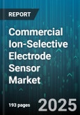 Commercial Ion-Selective Electrode Sensor Market by Application, Type, End Use Industry, Technology, Configuration, Material, Distribution Channel - Global Forecast 2025-2030- Product Image