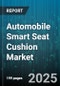 Automobile Smart Seat Cushion Market by Distribution Channel (Aftermarket, OEM), Product Type (Air Cell, Gel, Memory Foam), Application, End User - Global Forecast 2025-2030 - Product Thumbnail Image