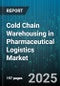 Cold Chain Warehousing in Pharmaceutical Logistics Market by Temperature Range, Service Type, End User, Warehouse Ownership, Storage Duration - Global Forecast 2025-2030 - Product Thumbnail Image