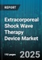 Extracorporeal Shock Wave Therapy Device Market by Device Type (Focused, Radial), Application (Aesthetic, Cardiology, Orthopedic), End User - Global Forecast 2025-2030 - Product Image