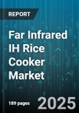Far Infrared IH Rice Cooker Market by Sales Channel (Offline, Online), End User (Commercial, Household), Capacity, Price Range, Function - Global Forecast 2025-2030- Product Image