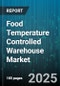 Food Temperature Controlled Warehouse Market by Temperature Type, End-User Industry, Ownership Type, Operation Type, Construction Type - Global Forecast 2025-2030 - Product Thumbnail Image