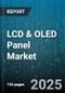 LCD & OLED Panel Market by Panel Technology (LCD, OLED), Application (Laptop, Monitor, Smartphone), Screen Size, Resolution, End User - Global Forecast 2025-2030 - Product Image