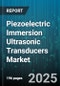 Piezoelectric Immersion Ultrasonic Transducers Market by Application, Product Type, Frequency Range, End User Industry, Material Type - Global Forecast 2025-2030 - Product Image