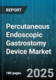 Percutaneous Endoscopic Gastrostomy Device Market by Device Type, End User, Distribution Channel, Material, Procedure, Age Group - Global Forecast 2025-2030- Product Image