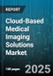 Cloud-Based Medical Imaging Solutions Market by Product Type, End-User, Deployment Type, Delivery Model, Component, Application - Global Forecast 2025-2030 - Product Thumbnail Image