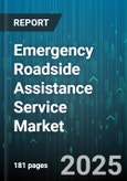 Emergency Roadside Assistance Service Market by Service Type, Vehicle Type, Subscription Type, End User, Distribution Channel, Acquisition Channel - Global Forecast 2025-2030- Product Image