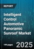 Intelligent Control Automotive Panoramic Sunroof Market by Suv (Compact Suv, Large Suv, Midsize Suv), Sedan (Compact Sedan, Luxury Sedan, Midsize Sedan), Hatchback, Coupe, Van - Global Forecast 2025-2030- Product Image