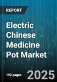 Electric Chinese Medicine Pot Market by Type (Multifunctional, Standard), Heating Method (Electric Heating Tube, Induction), Application, End User, Sales Channel, Price Range - Global Forecast 2025-2030- Product Image