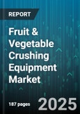Fruit & Vegetable Crushing Equipment Market by Equipment Type (Electric Crusher, Hydraulic Crusher, Manual Crusher), Crop Type (Fruit, Vegetable), Operation Mode, Capacity, End User, Distribution Channel - Global Forecast 2025-2030- Product Image