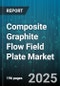 Composite Graphite Flow Field Plate Market by Application (Afc, Microbial Fuel Cells, Pafc), Product Type (Interdigitated, Parallel Serpentine, Single Serpentine), End-User Industry, Manufacturing Process, Material Grade - Global Forecast 2025-2030 - Product Image
