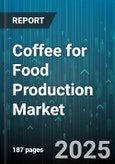 Coffee for Food Production Market by Application (Beverage, Food Ingredient), Certification (Conventional, Fair Trade, Organic), Bean Type, Distribution Channel, Roast Level, Form - Global Forecast 2025-2030- Product Image