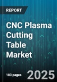CNC Plasma Cutting Table Market by Table Type (Cantilever, Gantry, Micro), Power Output (100-200A, 60-100A, Above 200A), Operation Mode, Drive Type, Material Type, Cutting Thickness, End User, Application - Global Forecast 2025-2030- Product Image