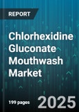 Chlorhexidine Gluconate Mouthwash Market by End User (Ambulatory Surgical Centers, Clinics, Dental Clinics), Distribution Channel (E-commerce, Hospital Pharmacy, Retail Pharmacy), Form, Concentration, Packaging Type - Global Forecast 2025-2030- Product Image