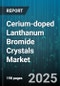 Cerium-doped Lanthanum Bromide Crystals Market by Application (Gamma Spectroscopy, Homeland Security, Medical Imaging), End User Industry (Medical Centers, Oil & Gas Operators, Research Laboratories), Distribution Channel, Crystal Size - Global Forecast 2025-2030 - Product Image