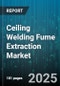 Ceiling Welding Fume Extraction Market by End User Industry, Extraction Equipment Type, Welding Process, Filter Type, Installation Type, Airflow Capacity, Component Material - Global Forecast 2025-2030 - Product Thumbnail Image