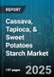Cassava, Tapioca, & Sweet Potatoes Starch Market by Technology (Modified, Native), Form (Granular, Liquid, Powder), Grade, Application, Type, Distribution Channel - Global Forecast 2025-2030 - Product Image