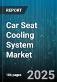 Car Seat Cooling System Market by Distribution Channel (Aftermarket, Oem), Vehicle Type (Commercial Vehicle, Passenger Car), Cooling Technology, Seat Position, Cooling Medium - Global Forecast 2025-2030- Product Image