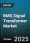 BMS Signal Transformer Market by Application, End Use Industry, Channel Count, Signal Type, Frequency Range, Mounting Type, Certification - Global Forecast 2025-2030 - Product Thumbnail Image