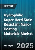 Hydrophilic Super Hard Stain Resistant Nano-Coating Materials Market by End-Use Industry (Aerospace, Automotive, Electronics), Type of Substrate (Ceramic, Glass, Metal), Coating Form, Application Method, Sales Channel, Coating Property - Global Forecast 2025-2030- Product Image