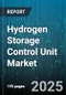 Hydrogen Storage Control Unit Market by Component (Controllers, Sensors, Tanks), Technology (Adsorption, Chemical Hydride, Compressed), Material, Application, End User - Global Forecast 2025-2030 - Product Thumbnail Image