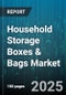 Household Storage Boxes & Bags Market by Product Type (Bags, Boxes), Material (Fabric, Metal, Plastic), Distribution Channel, End Use, Application - Global Forecast 2025-2030 - Product Image
