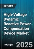 High-Voltage Dynamic Reactive Power Compensation Device Market by Type (STATCOM, SVC, Synchronous Condenser), End User (Commercial, Industrial, Utilities), Capacity Range, Installation Mode, Application - Global Forecast 2025-2030- Product Image