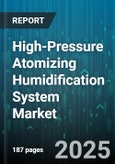 High-Pressure Atomizing Humidification System Market by End Use Industry (Automotive, Electronics, Food and Beverage), Application (Cooling, Dust Suppression, Humidification), Product Type, Distribution Channel - Global Forecast 2025-2030- Product Image