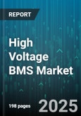 High Voltage BMS Market by End User Industry (Automotive, Consumer Electronics, Energy & Utilities), Battery Type (Lead Acid, Lithium-ion, Nickel Metal Hydride), Component, Voltage Range, Vehicle Type - Global Forecast 2025-2030- Product Image