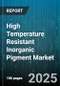 High Temperature Resistant Inorganic Pigment Market by Application (Ceramics, Coatings, Construction Materials), Pigment Type (Chromate Pigment, Manganese Pigment, Oxide Pigment), End-User Industry, Form - Global Forecast 2025-2030 - Product Image