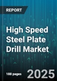 High Speed Steel Plate Drill Market by End Use Industry, Application, Material Grade, Coating, Diameter Size, Point Angle, Flute Length, Machine Type, Sales Channel - Global Forecast 2025-2030- Product Image