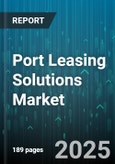 Port Leasing Solutions Market by Equipment Type (Containers, Cranes, Storage Equipment), Lease Duration (Long Term, Short Term), Contract Type, End User Industry, Service Model, Equipment Age - Global Forecast 2025-2030- Product Image