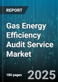 Gas Energy Efficiency Audit Service Market by End User (Commercial, Industrial, Public Sector), System Audited (Building Envelope, HVAC, Lighting), Service Type, Provider Type, Delivery Mode - Global Forecast 2025-2030- Product Image