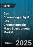 Gas Chromatography & Gas Chromatography-Mass Spectrometer Market - Global Forecast 2025-2030- Product Image