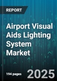 Airport Visual Aids Lighting System Market by Product Type (Approach Lights, Apron Lights, Helipad Lights), Technology (Halogen, Induction, Led), Airport Type, Installation, Power Source, Control System - Global Forecast 2025-2030- Product Image