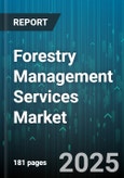 Forestry Management Services Market by Service Type (Certification Services, Consultancy & Advisory, Fire Management), End User (Government Agencies, Industrial End Users, Non Profit Organizations), Application Area, Delivery Model - Global Forecast 2025-2030- Product Image