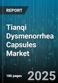 Tianqi Dysmenorrhea Capsules Market by Distribution Channel (Hospital, Online Retail, Pharmacy), Formulation (Capsule, Granule, Patch), Age Group, Price Tier, Dosage Strength, Indication Type - Global Forecast 2025-2030- Product Image