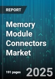 Memory Module Connectors Market - Global Forecast 2025-2030- Product Image