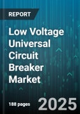 Low Voltage Universal Circuit Breaker Market by Type, End User Industry, Current Rating, Trip Unit Type, Number of Poles, Mounting Type - Global Forecast 2025-2030- Product Image