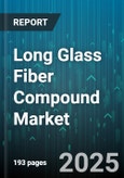 Long Glass Fiber Compound Market by Resin Type (Polyamide, Polybutylene Terephthalate, Polypropylene), End-Use Industry (Automotive, Construction, Consumer Goods), Glass Fiber Length Range, Form Type, Glass Fiber Loading Range - Global Forecast 2025-2030- Product Image