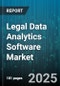 Legal Data Analytics Software Market by Component (Services, Software), Deployment Type (Cloud, on Premises), Organization Size, Type, End User - Global Forecast 2025-2030 - Product Image
