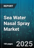 Sea Water Nasal Spray Market by Product Type (Hypertonic, Hypotonic, Isotonic), Form (Drops, Irrigation, Spray), Application, Distribution Channel, End User - Global Forecast 2025-2030- Product Image