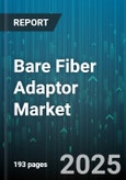 Bare Fiber Adaptor Market by Fiber Type (Multimode, Single Mode), Connector Type (FC, LC, MTP/MPO), Application, End User, Distribution Channel - Global Forecast 2025-2030- Product Image