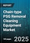 Chain-type PSG Removal Cleaning Equipment Market by Application (Flat Panel Display, MEMS Devices, Semiconductor Wafer), Cleaning Method (Dry Ice, Plasma, Ultrasonic), End User, Technology, Capacity, Distribution Channel - Global Forecast 2025-2030 - Product Thumbnail Image