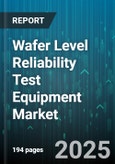 Wafer Level Reliability Test Equipment Market by Test Type (Electrical Test, Mechanical Test, Thermal Test), Equipment Type (Handler, Load Board, Prober), End-User Industry, 2D, Technology Node, Wafer Size - Global Forecast 2025-2030- Product Image