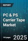 PC & PS Carrier Tape Market by Product Type (PC Carrier Tape, PS Carrier Tape), End Use Industry (Automotive, Consumer Electronics, Healthcare), Material Type, Tape Width, Tape Thickness, Tape Length, Tape Feature - Global Forecast 2025-2030- Product Image