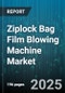 Ziplock Bag Film Blowing Machine Market by Machine Type (Co Extrusion, Single Layer), Application (Agricultural Film, Garbage Bags, Industrial Uses), Production Capacity, End-Use Industry, Material, Control System - Global Forecast 2025-2030 - Product Image